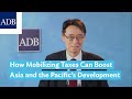 How Mobilizing Taxes Can Boost Asia and the Pacific’s Development