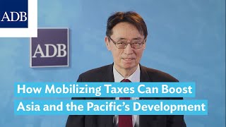 How Mobilizing Taxes Can Boost Asia and the Pacific’s Development