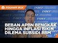 Dilema BBM Subsidi, Beban APBN Bengkak Hingga Lonjakan Inflasi