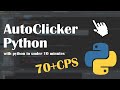 How to make an Autoclicker that gives 70+cps using python under 10 minutes.