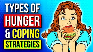 Unraveling the 7 Types of Hunger \u0026 How to Beat Them