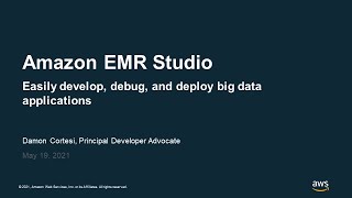 Develop, Debug, and Deploy Big Data Applications with Amazon EMR Studio - AWS Online Tech Talks