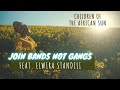 Children of the African Sun - JOIN BANDS NOT GANGS feat.  Elwira Standili