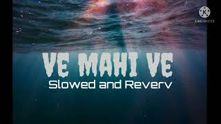 Ve Maahi - Kesari [Slowed+Reverb] |Lofi Song Industry |(Lyrics) Ft.Arijit Singh & Asees Kaur