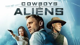Cowboys & Aliens (2011) Movie || Daniel Craig, Harrison Ford, Olivia Wilde || Re