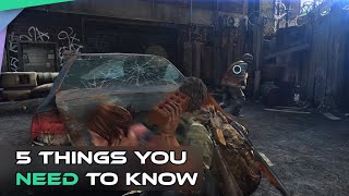 The Last of Us Part 1 - 5 Things You Should Know Before Starting A New Game