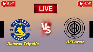 Asteras Aktor vs OFI Crete live match score updates today | Greek Cup | OFI Crete vs Asteras Aktor