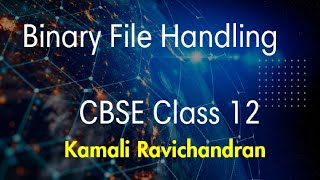 Binary files | Pickling | Unpickling | File handling in python|Programs | CBSE Class 12 | in English