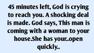 🧾 45 MINUTES LEFT, GOD IS CRYING TO REACH YOU. A SHOCKING DEAL IS MADE.GOD SAYS, THIS MAN IS COMING