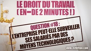 L’entreprise peut-elle surveiller ses salariés par des moyens technologiques ?