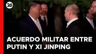 ASIA | Xi Jinping selló sus vínculos militares con Putin con un inusual abrazo
