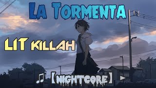 ♫【Nightcore】► LIT killah - La Tormenta   (SPED UP) - VERSION RAPIDA