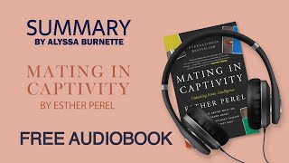Summary of Mating in Captivity by Esther Perel | Free Audiobook