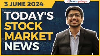 Today's Stock Market News - 03/06/2024 | Aaj ki Taaza Khabar