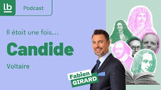 [Podcast/Il était une fois] Candide, de Voltaire par Fabien Girard