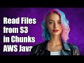 How to Read Files from S3 in Chunks Using AWS Java SDK: A Step-by-Step Guide