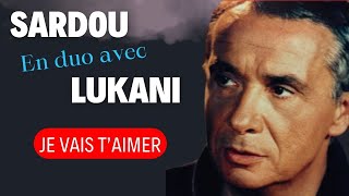 Duo Michel Sardou \u0026 Frank Lukani - JE VAIS T’AIMER #michelsardou