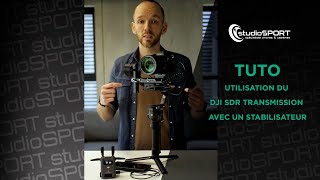 TUTO : Utilisation du DJI SDR Transmission avec un stabilisateur | studioSPORT