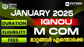 JANUARY 2025 IGNOU  M COM  മാറ്റങ്ങൾ എന്തൊക്കെ | Indira Gandhi National Open University