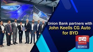 Union Bank partners with John Keells CG Auto for BYD