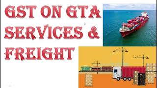 GST ON GTA SERVICES & FREIGHT