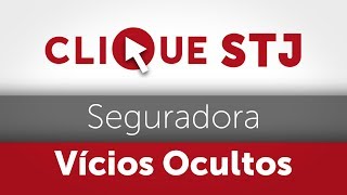 Clique STJ - Seguradora Vícios Ocultos (29/10/2018)