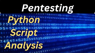 Python in Pentesting Script Analysis Unleashed