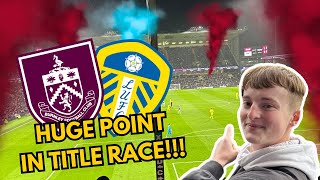 HUGE POINT IN TITLE RACE | BURNLEY VS LEEDS VLOG!!!