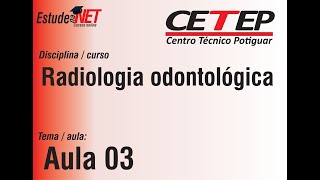 Radiologia odontológica - Prof Andre - Aula 03