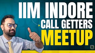 IIM Indore Call Getters Meetup | How To Crack IIM Indore Interviews | Alumni Connect Session