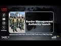 Border Management Authority launch