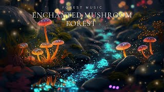 Enchanted Mushroom Forest  🍄 Healing Nature Sounds, Magical Flute | For Sleep, Dreamy, Relaxation