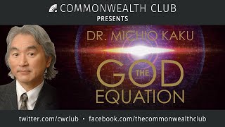 Dr. Michio Kaku: The God Equation