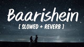 Baarishein [ Slowed + reverb + lyrics ]- Anuv Jain