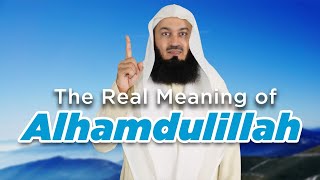 Many People Say Alhamdulillah But What Does It Mean Mufti Menk