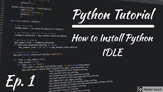 Ep. 1 - Beginner Python Tutorial - How to Install Python IDLE