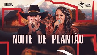 Rogerio e Regianne - Noite de Plantão - Velho Texas