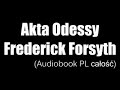 akta odessy frederick forsyth audiobook pl