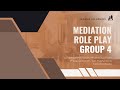 Group 4 - Mediation Role Play Video Presentation