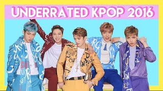 Underrated K-Pop Songs 2016