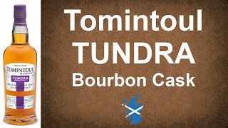 Tomintoul TUNDRA Bourbon Cask Speyside Single Malt Scotch Whisky Review by WhiskyJason