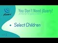 Select element children in plain/vanilla javascript  [How To]