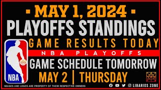 NBA PLAYOFFS STANDINGS TODAY as of MAY 1, 2024 | GAME RESULTS TODAY | GAMES TOMORROW | MAY, 2