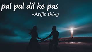 Pal Pal Dil Ke Paas (slow+reverb)| Arijit Singh | Karan Deol, Sahher | Parampara, Sachet, Rishi Rich