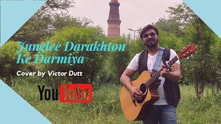 Junglee Darakhton Ke Darmiya (Slow Version) Cover By Victor Dutt II Hindi Christian Song