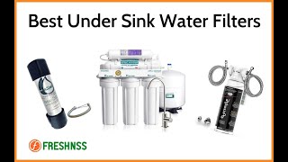 Best Under Sink Water Filters Reviews (2022 Buyers Guide) ✅