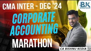 CMA Inter - Dec 24 | Corporate Accounting | Marathon | CA Bishnu Kedia | @cabishnukedia