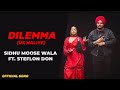 DILEMMA (UK WALIYE) SIDHU MOOSE WALA FT.STEFLON DON || LATEST SONG 2023