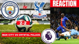 Man City vs Crystal Palace 2-2 Live Stream Premier League Football EPL Match Score react Highlights