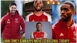 🚨😱 OMG!! IVAN TONEY, MBAPPE MOVE TO ARSENAL TODAY!! ARSENAL TRANSFER TODAY 💯